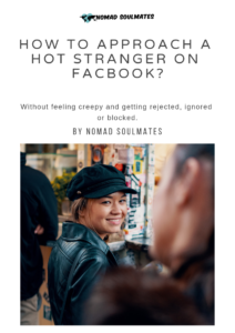 How approach a hot stranger on facebook - nomadsoulmates.com